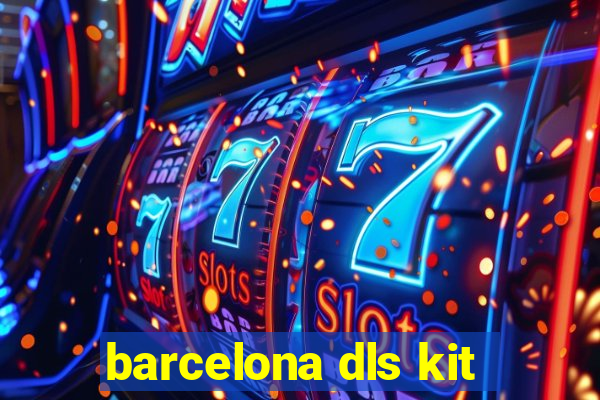 barcelona dls kit